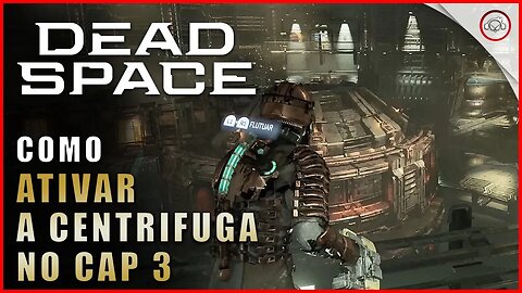 Dead Space Remake, Como ativar a centrifugadora no Cap 3 | Super-Dica