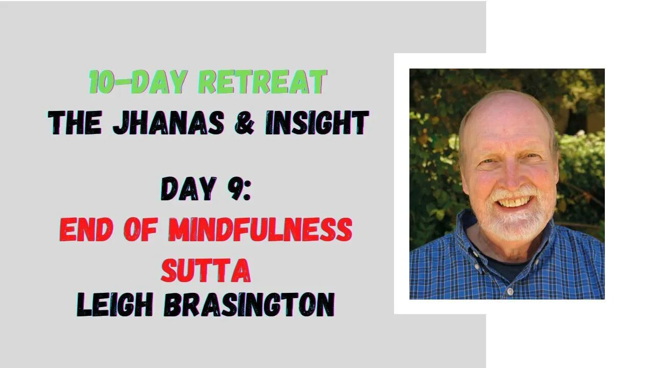 ☸ Leigh Brasington I End of Mindfulness Sutta I 10 day meditation retreat I Day 9 ☸