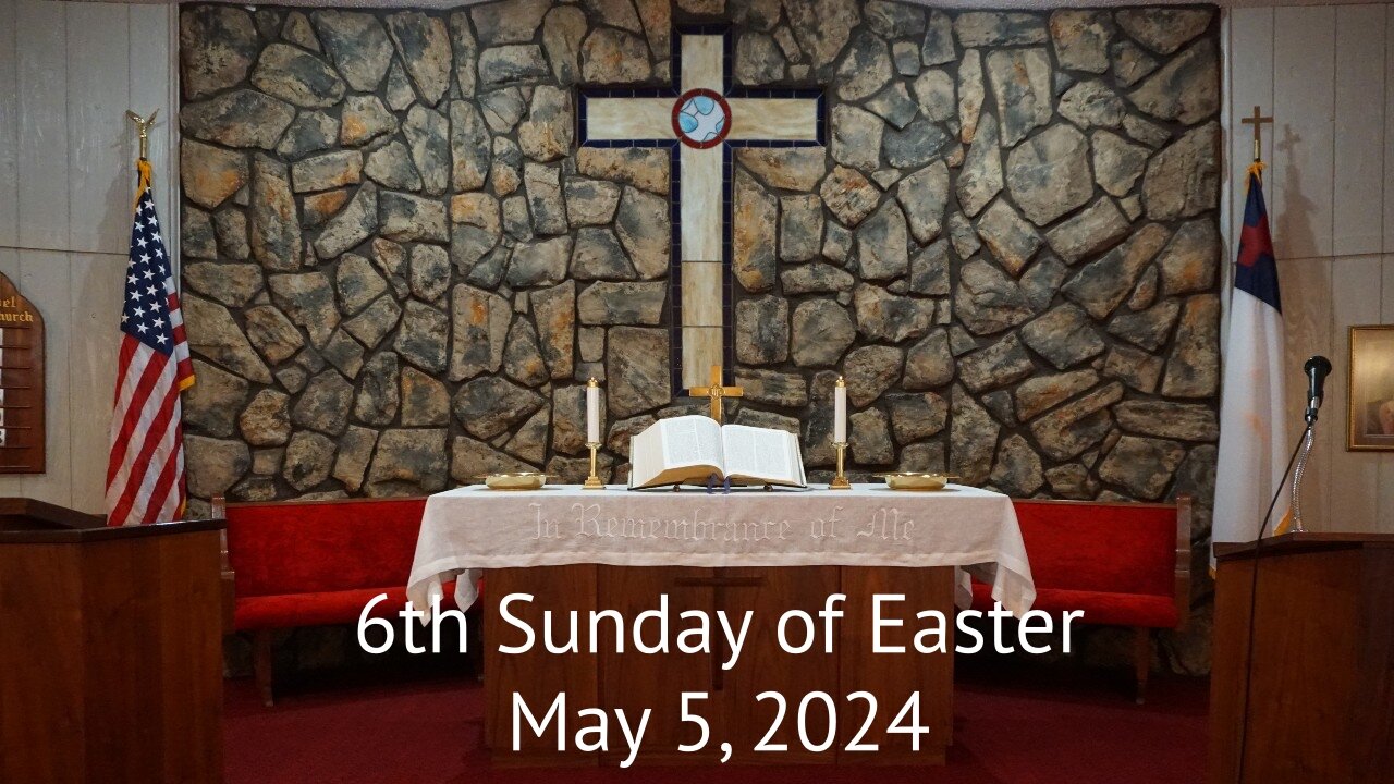 6th Sunday of Easter - May 5, 2024