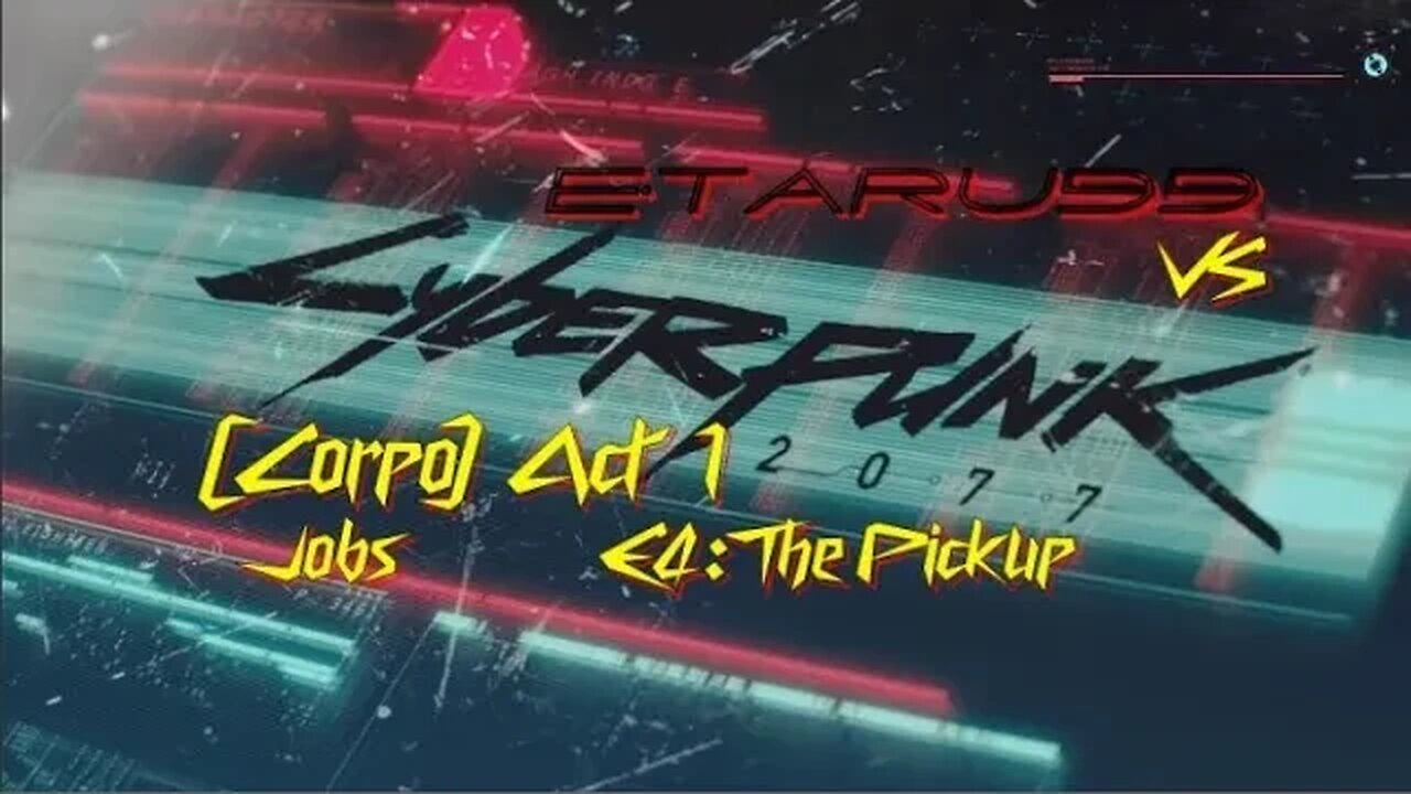 Cyberpunk 2077 [E4] The Pickup
