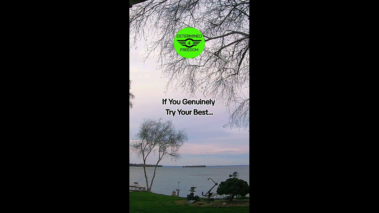 If You Genuinely Try Your Best...