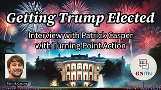 GNITN Getting Trump Elected - Interview with Patrick Casper