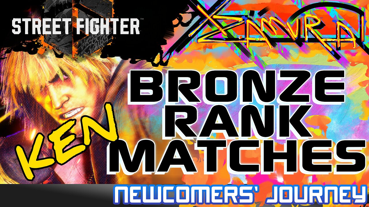 SF6 NEWCOMER JOURNEY // KEN RANKED MATCHES 003 // BRONZE