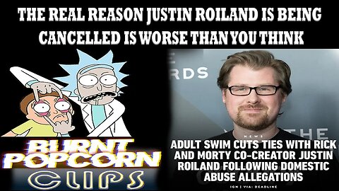 The real reason Justing Roiland is being canceled is worse than you think think.