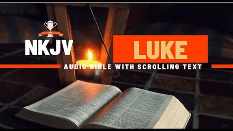 The Book of Luke (NKJV) | Full Audio Bible with Scrolling text