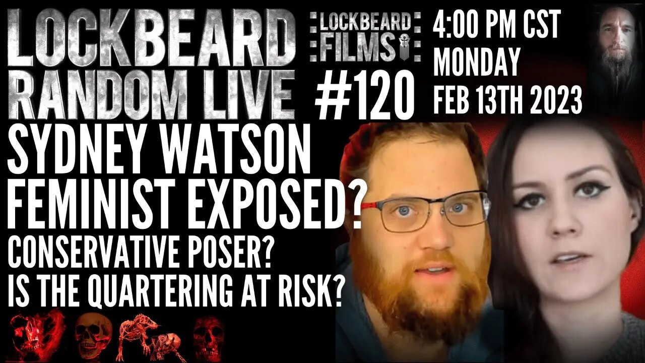 LOCKBEARD RANDOM LIVE #120. Sydney Watson Feminist Exposed?
