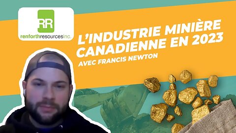 Industrie Minière au Québec: Quoi de neuf en CETTE Année 2023?! avec Francis Newton