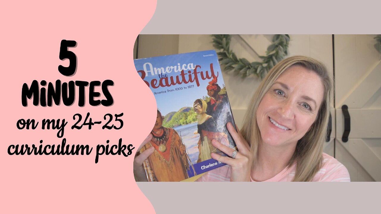 5 Minutes on My 24-25 Homeschool Curriculum Picks - Bible, Math, LA, Writing, History, & Science!