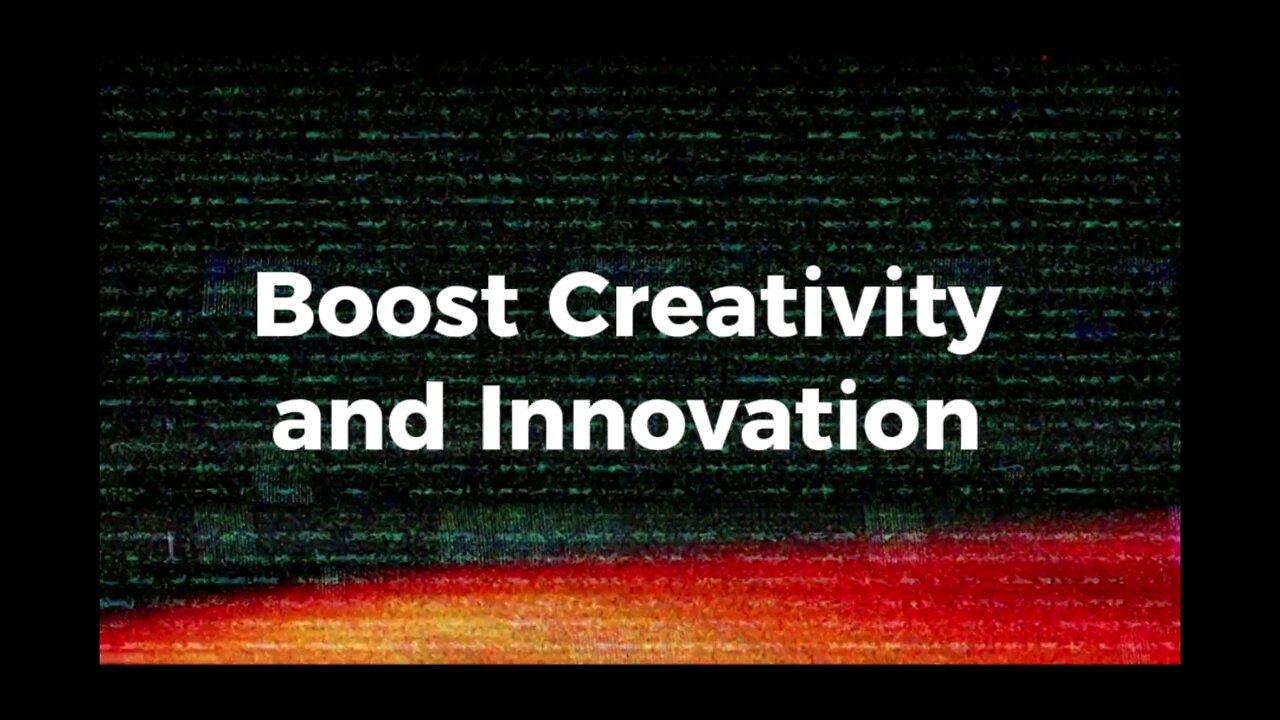 Boost Creativity and Innovation