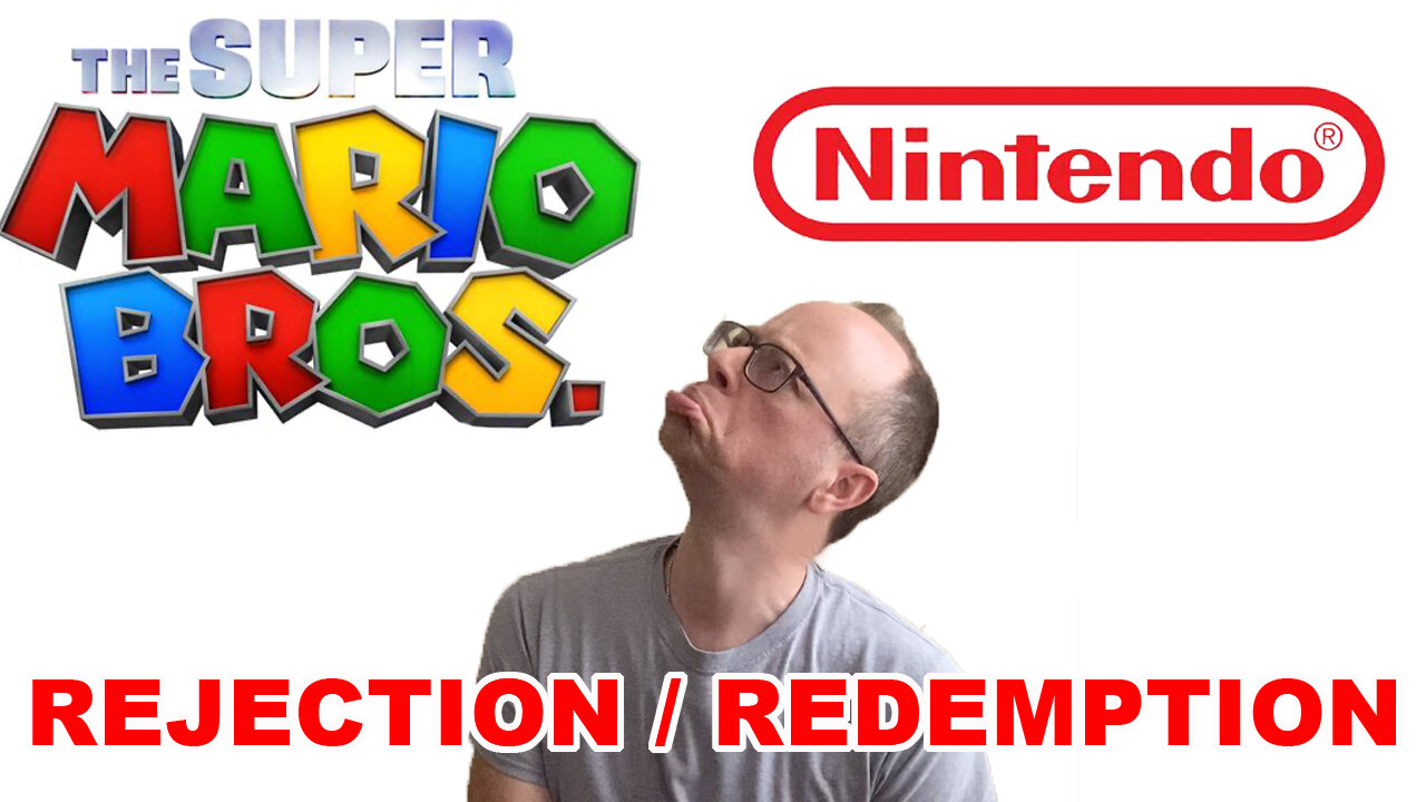 THE SUPER MARIO BROS. , NINTENDO , REJECTION , REDEMPTION - EPG EP 67