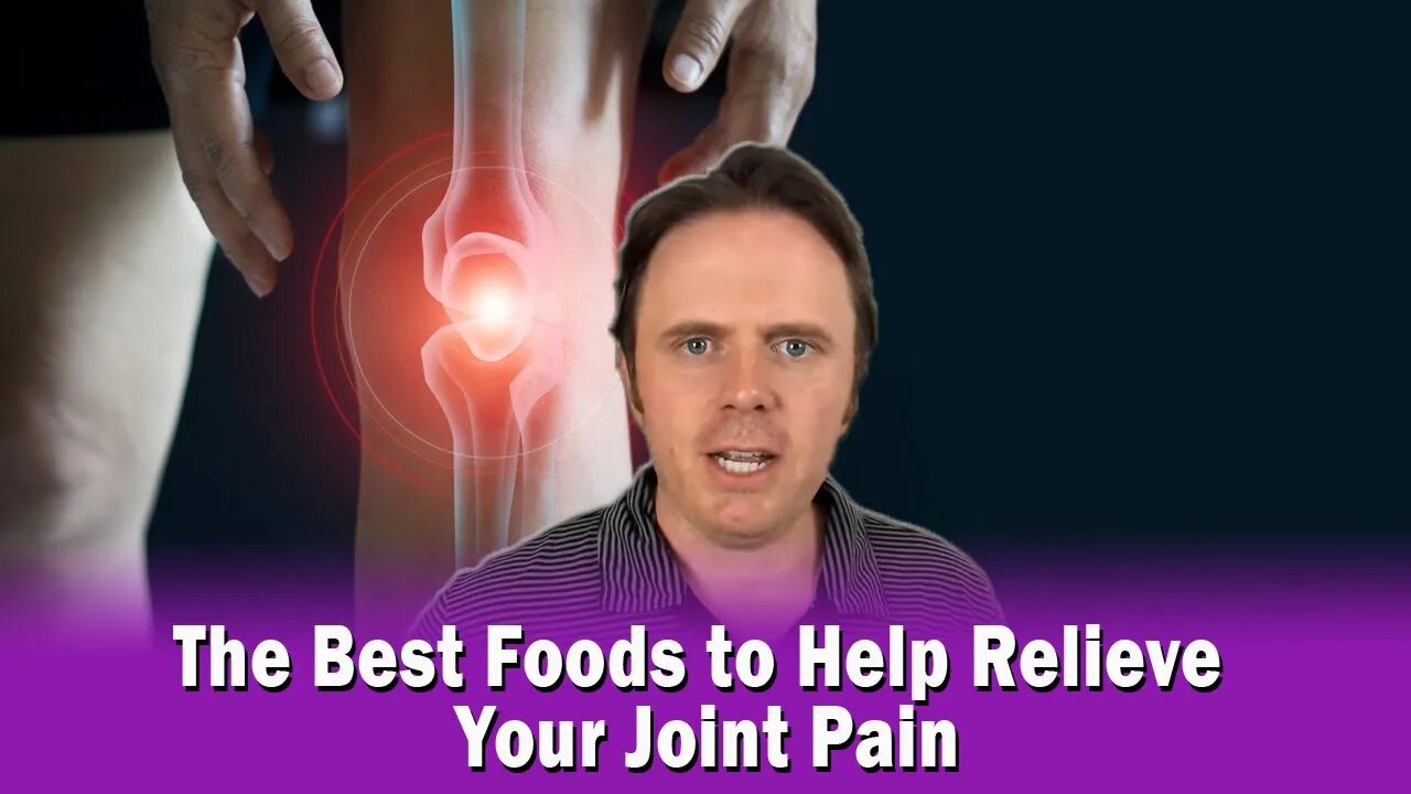 The Best Foods to Help Relieve Your Joint Pain