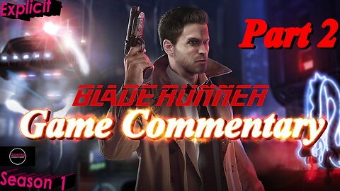 Blade Runner (1997) Part 2 - Gaming Fanatic Commentary - Season 1