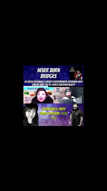 Never Burn Bridges - Clip From Ep 306 Becoming A Beauty Entrepreneur Interview With Ginger King