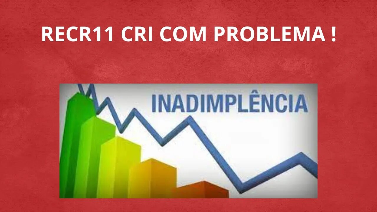 #RECR11 Inadimplência de CRI.