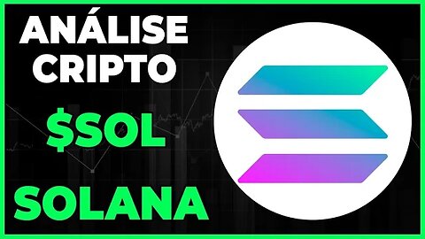 ANÁLISE CRIPTO SOL SOLANA - VAMOS PARA 40 DOLARES???