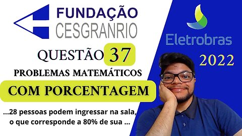 Questão 37 da Eletrobrás 2022 (Banca Cesgranrio) Problemas com com porcentagem | Uma sala é usada...