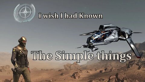 Star Citizen - Things I wish I had Known [Part 17] The Simple Things