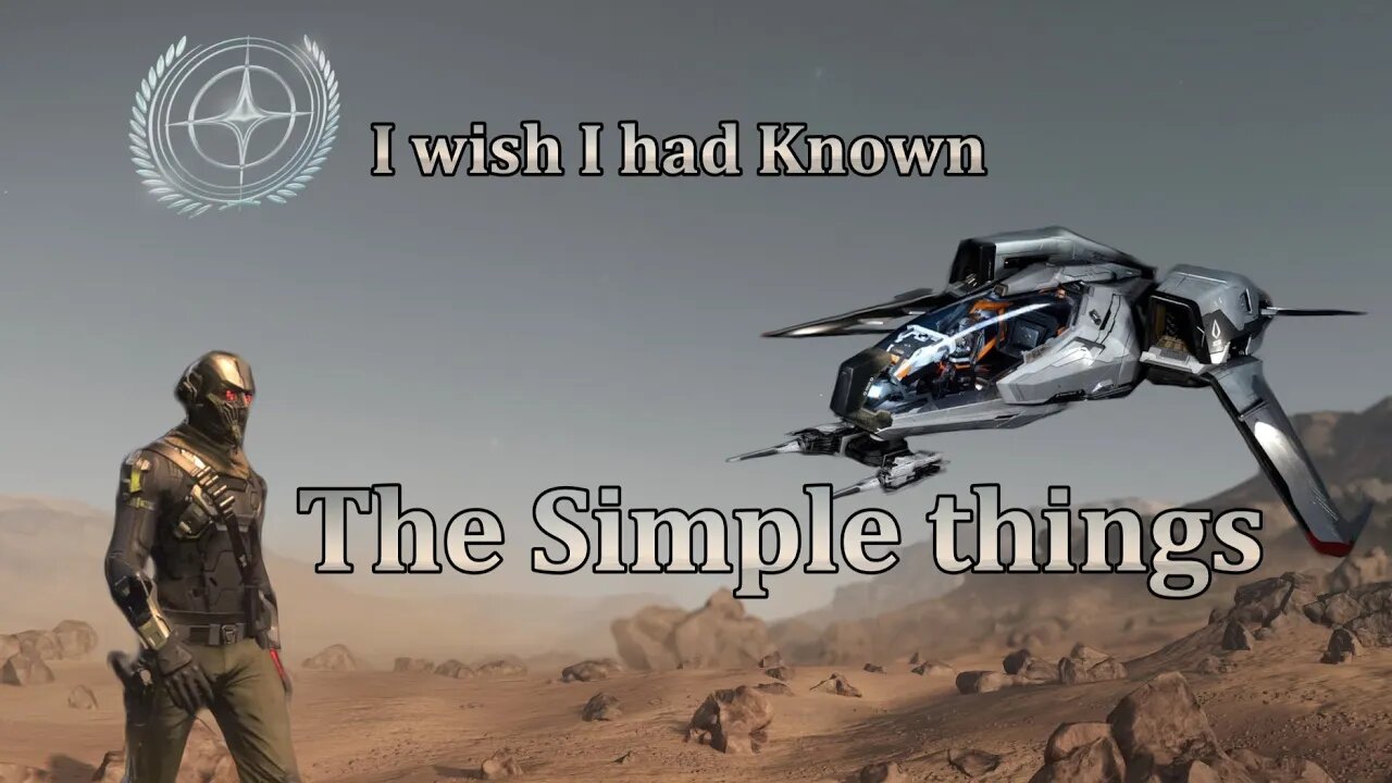 Star Citizen - Things I wish I had Known [Part 17] The Simple Things