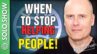 When to STOP Helping People!