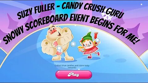 Snowy Scoreboard, a new event in Candy Crush Saga, is up and active. But am I?