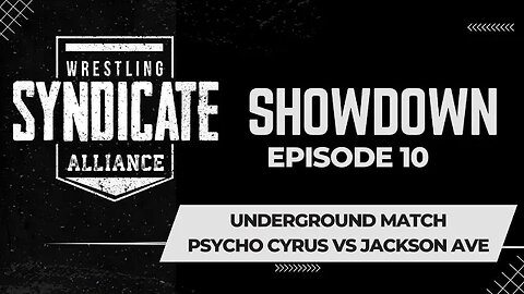 SWA Showdown 10 | Psycho Cyrus vs Jackson AVE | WWE2K22