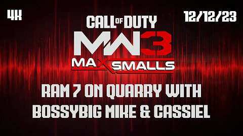 4k MW3 Ram 7 on Quarry with BossyBigMike and Cassiel 12/12/23