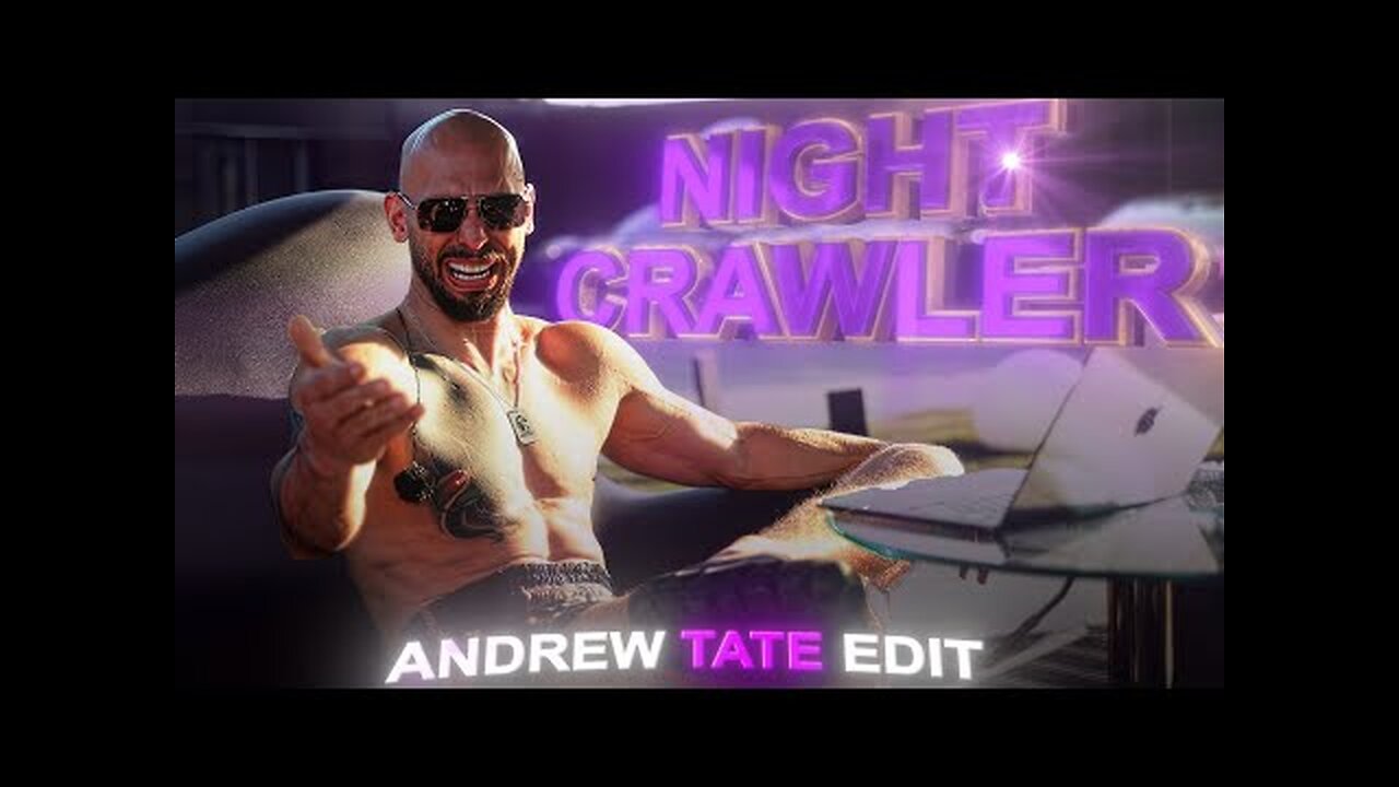 NIGHTCRAWLER - Andrew Tate Edit 4K