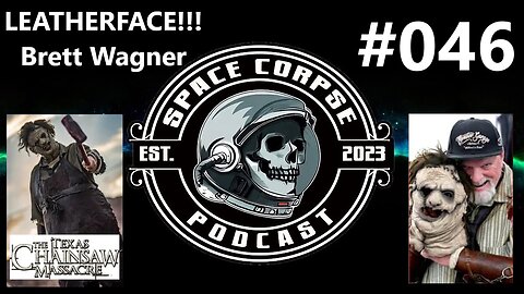 Leatherface Brett Wagner from The Texas Chainsaw Massacre 2003 | Space Corpse Podcast #046