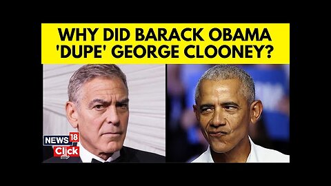 George Clooney Furious at Barack Obama for Manipulation | George Clooney And President Obama | N18G