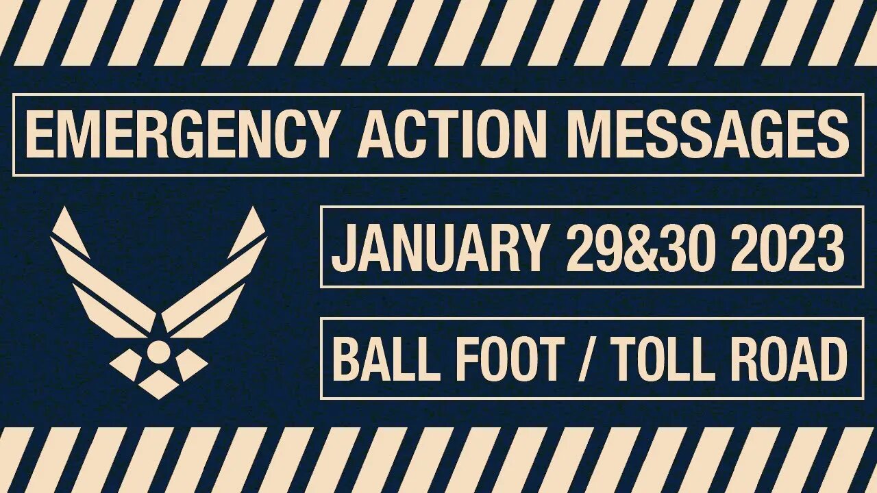 US Emergency Action Messages – January 29+30 2023 – callsigns BALL FOOT, TOLL ROAD