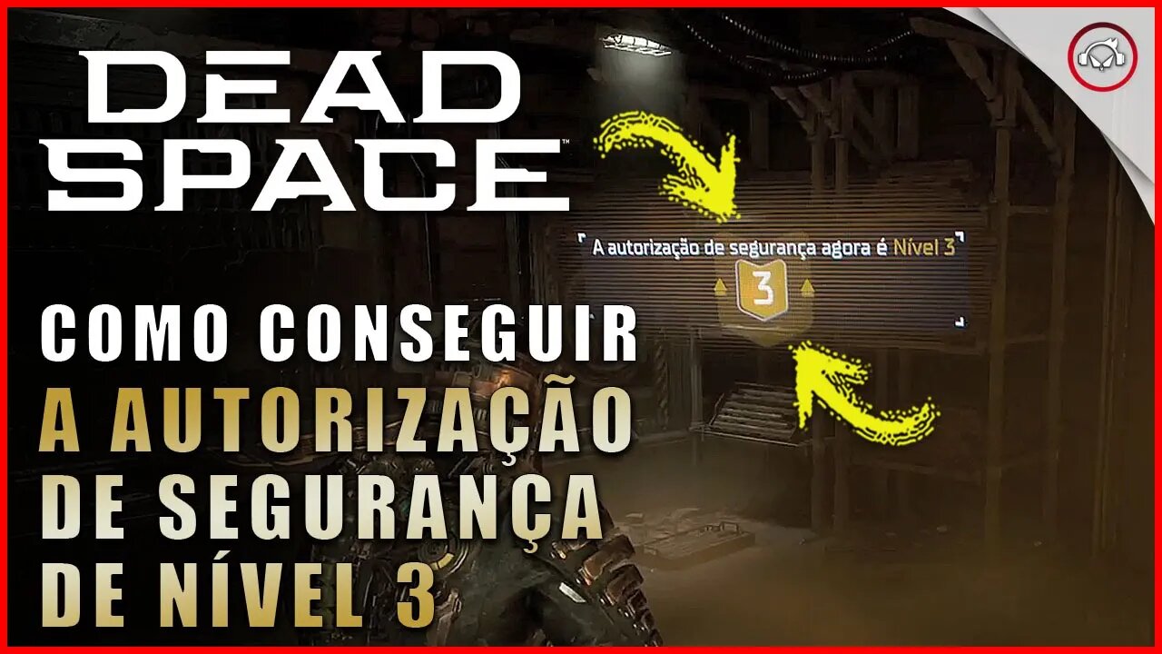 Dead Space Remake, Como conseguir a autorização de segurança nível 3 | Super-Dica