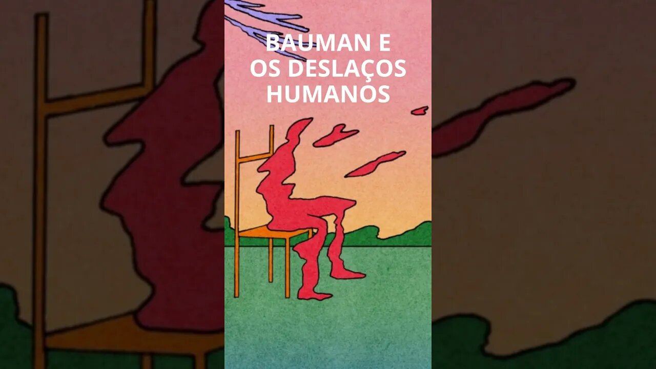 BAUMAN E OS DESLAÇOS HUMANOS