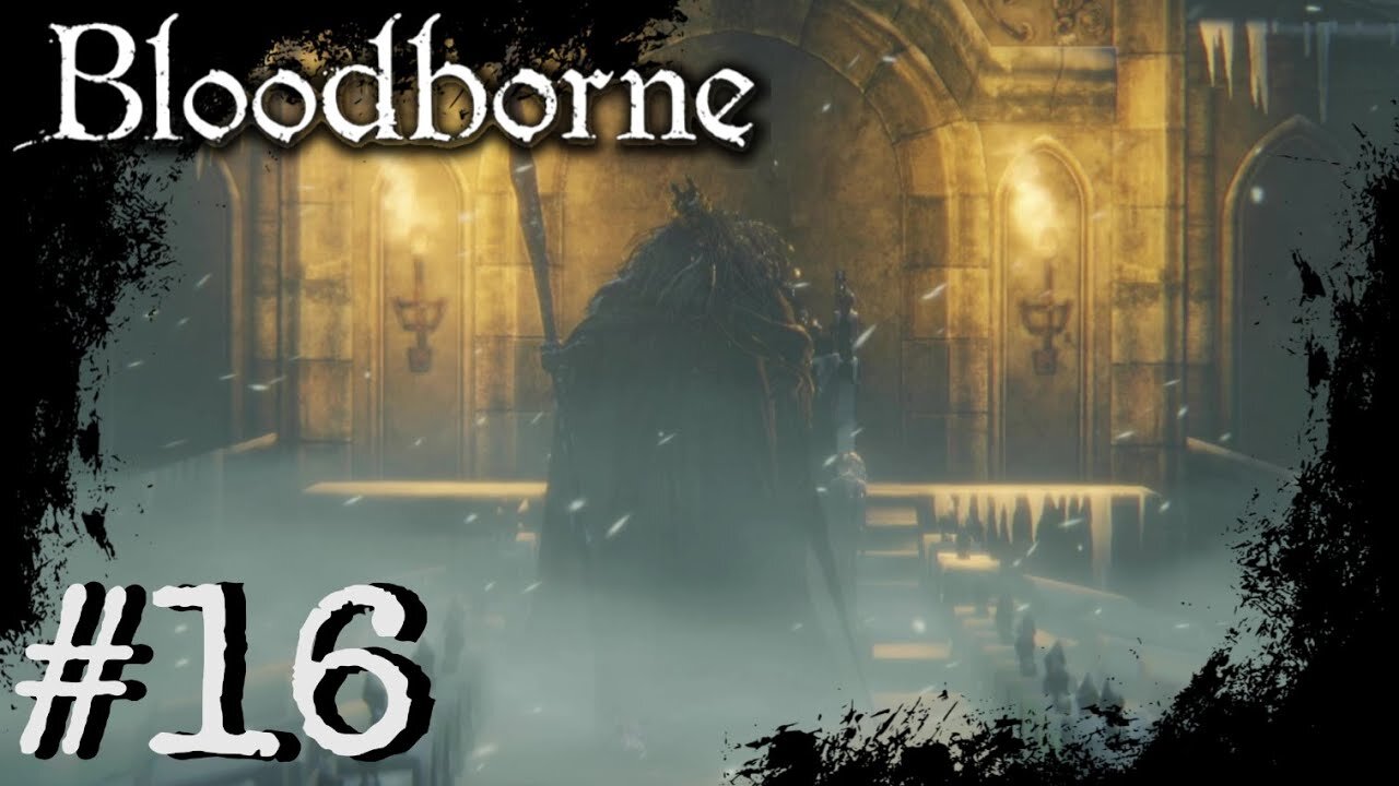 Bloodborne (PS4) Playthrough Part: 16