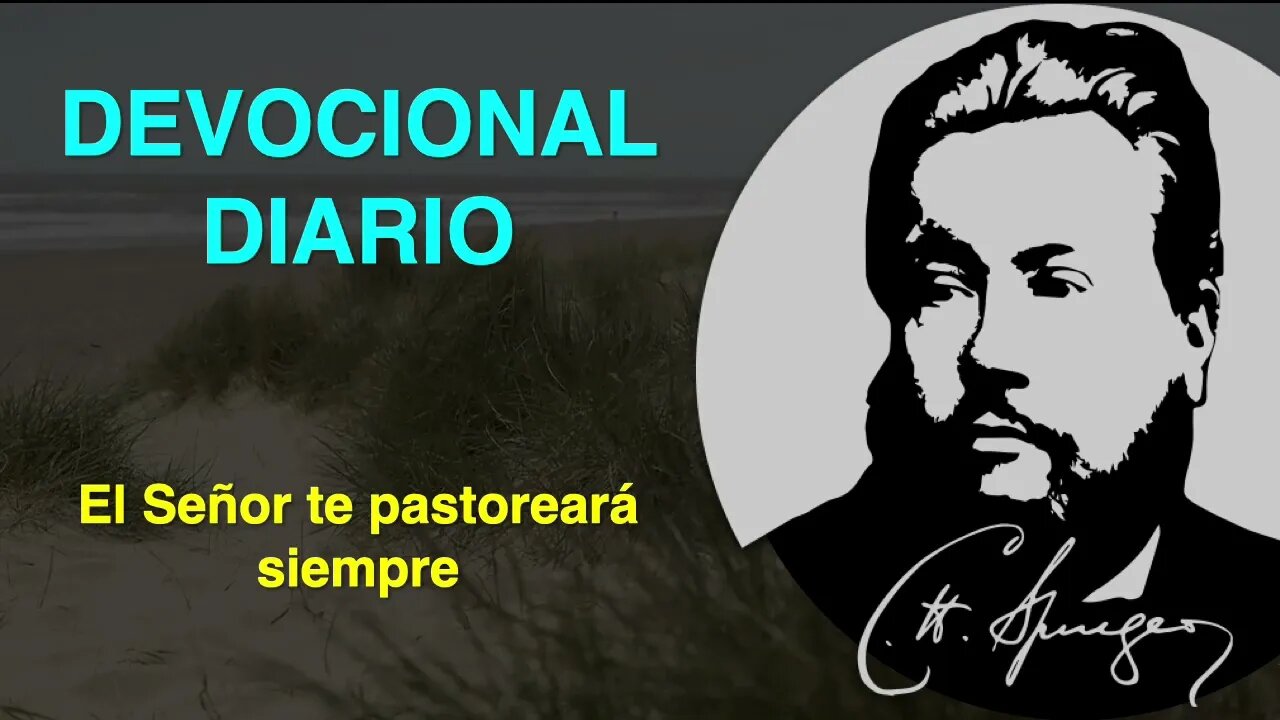 Jehová te pastoreará siempre. (Isaías 58:11) Devocional de hoy Charles Spurgeon