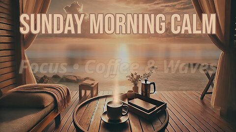 ☀ Sunday Morning Calm: Focus with 40 Hz Binaural Beats and Cozy Ambience