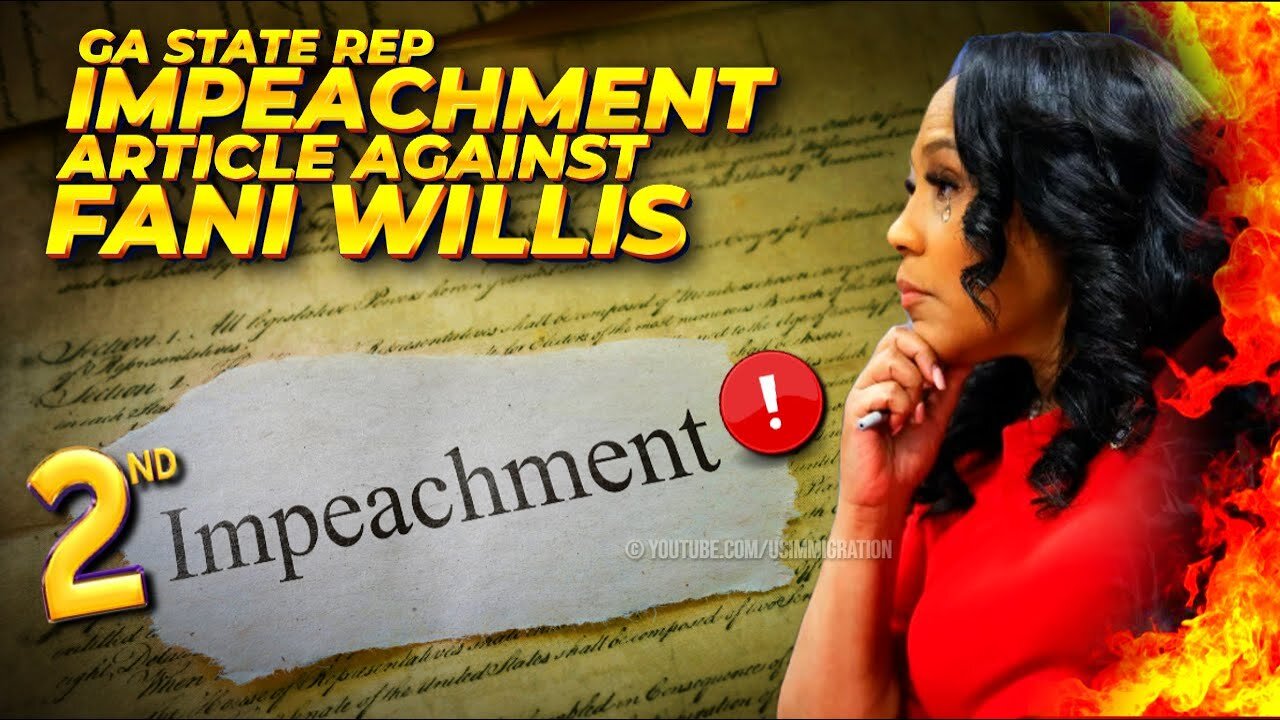 BREAKING🔥 Fani Willis DISQUALIFICATION Saga - IMPEACHMENT Articles against FANI WILLIS🚨GA State Rep