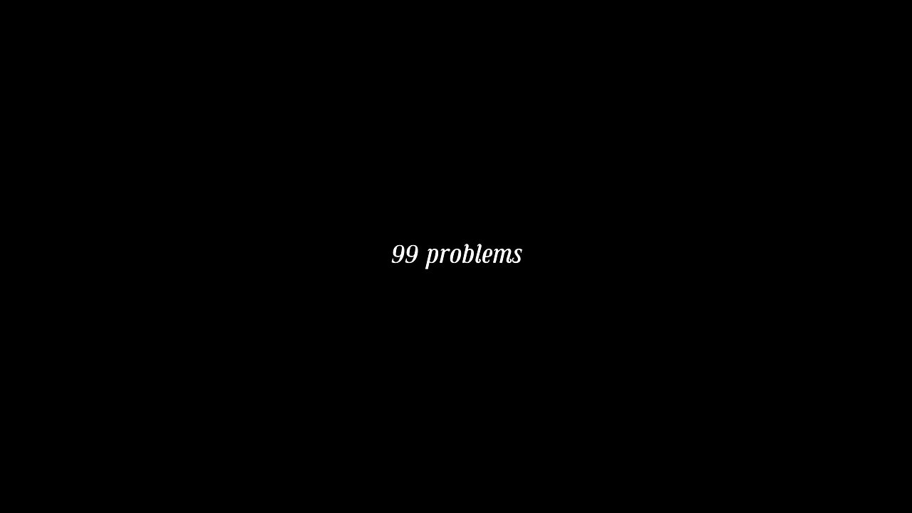 99 Problems