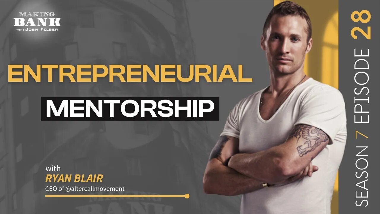 Entrepreneurial Mentorship #MakingBank #S7E28