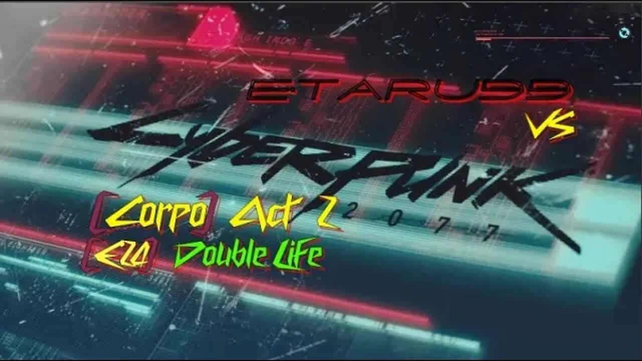Cyberpunk 2077 [E24] Double Life
