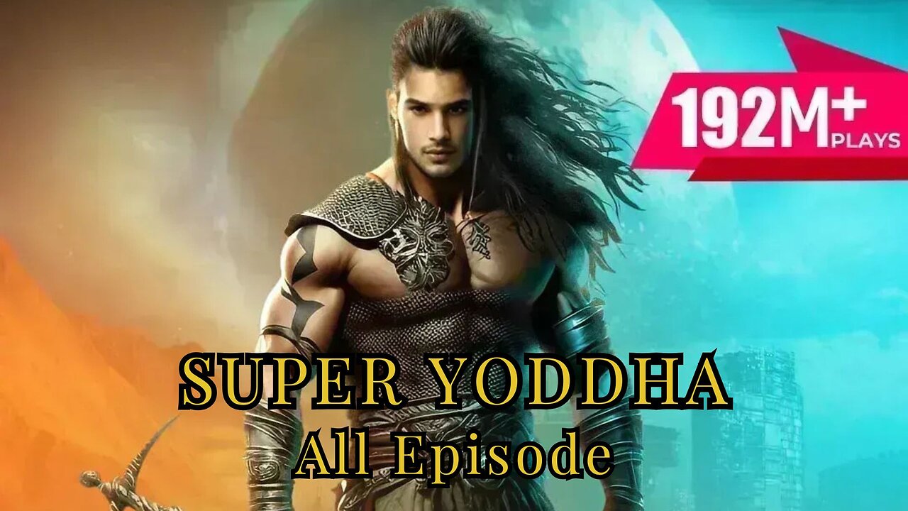 Super Yoddha Episode 102 to 115