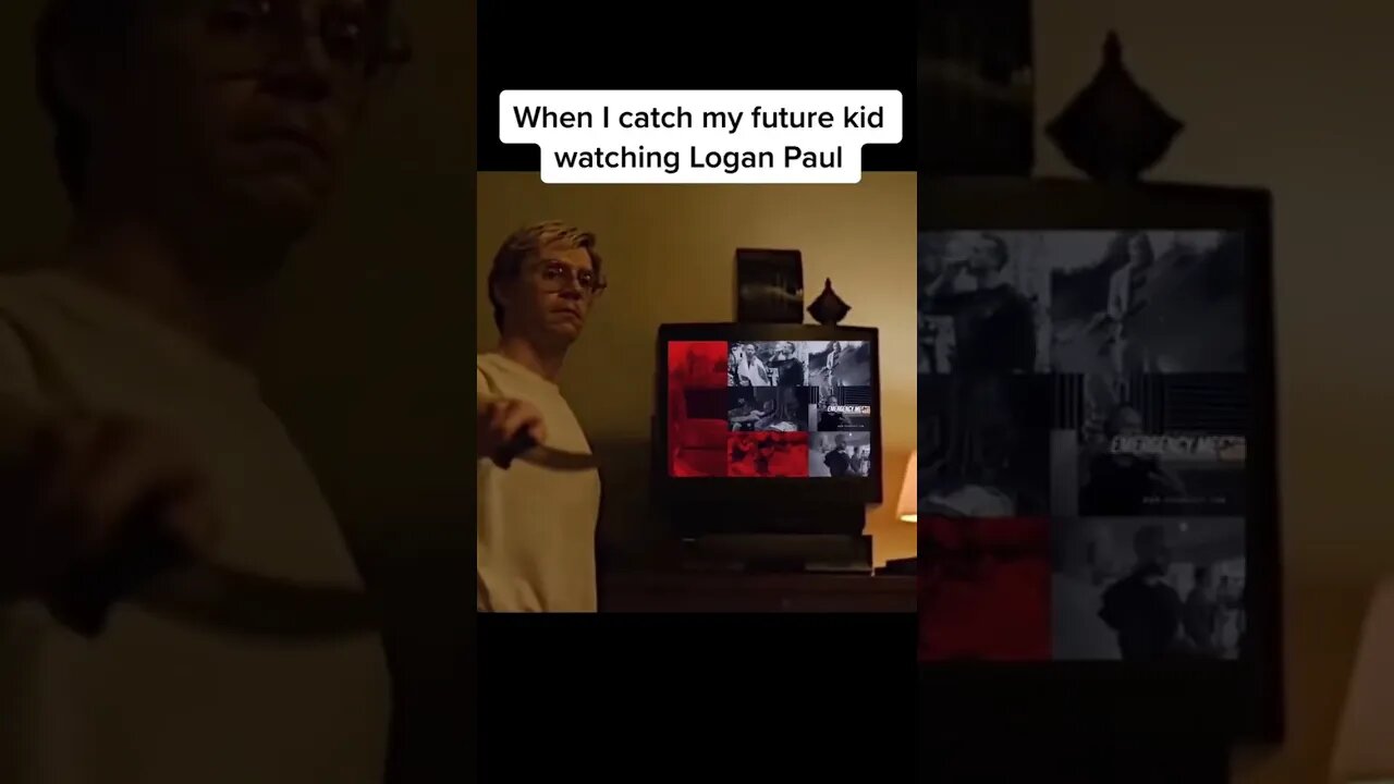 POV: You find your son watching logan Paul
