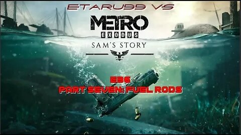 Metro Exodus [E36] [DLC P7] Sam's Story: Fuel Rods