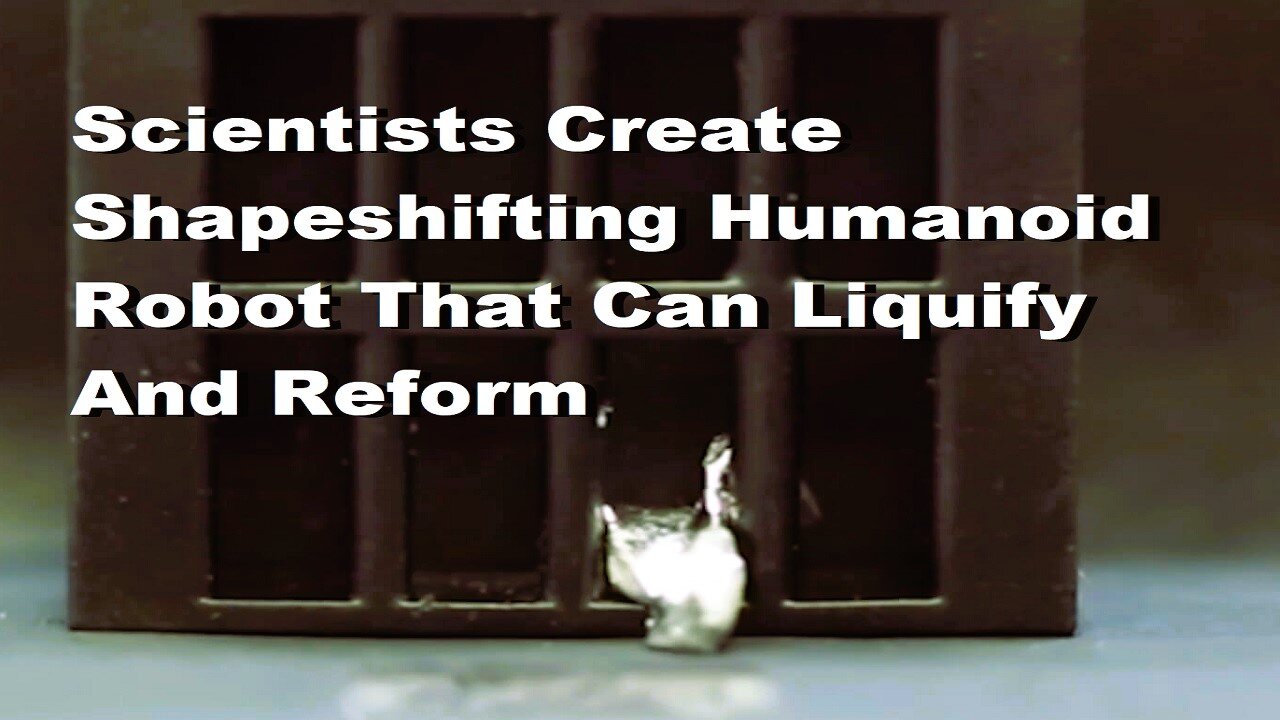 Scientist Create Terminator-Style Shapeshifting, Robot That Can Liquify Then Reform Itself