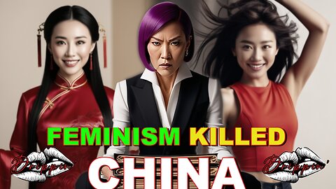 Feminism has Destroyed China and The Chinese