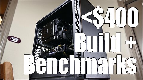 Sub-$400 Budget Gaming PC Build + Benchmarks