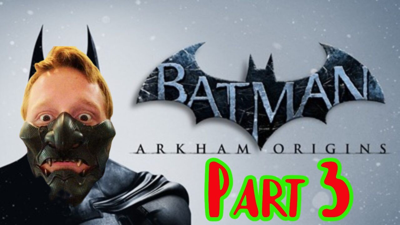 John Gets Playing - Batman: Arkham Origins Part 3