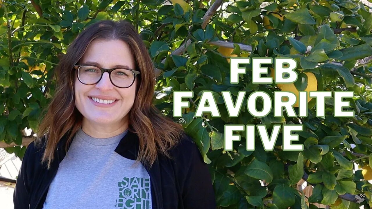 FEB FAVORITE FIVE: What's Growing in the Garden Right Now?