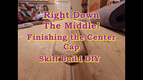 Capping the Center Cap Strips! Flats Skiff Boat Build - Nov 2021