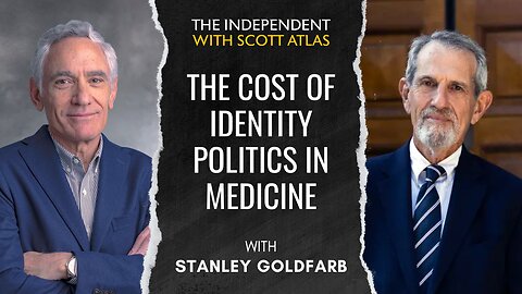 Stanley Goldfarb: The Cost of Identity Politics in Medicine | Ep. 27