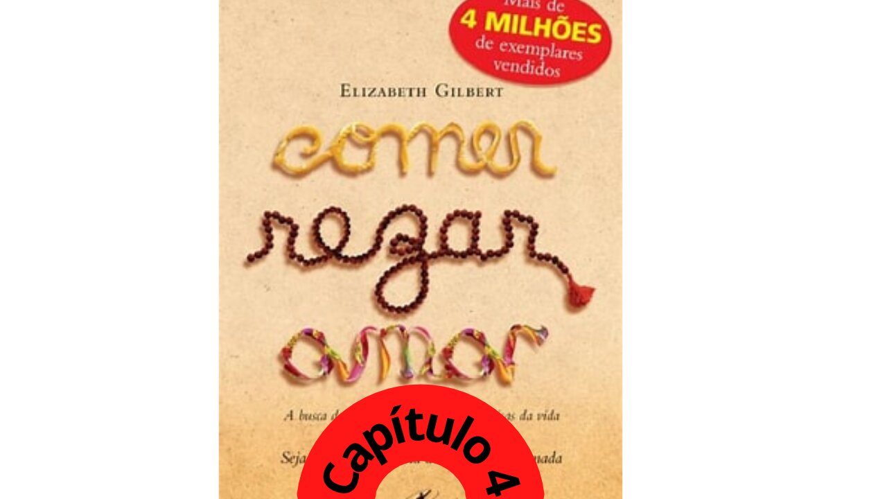 Audiobook Capítulo 4 Comer, Rezar e Amar - Elizabeth Gilbert
